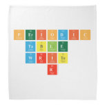 Periodic
 Table
 Write
 r  Bandana