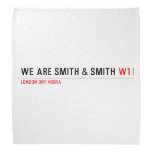 We are Smith & Smith  Bandana
