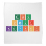 Ebru 
 oznur 
 Keyfci   Bandana