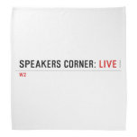 Speakers Corner:  Bandana