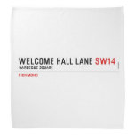 welcome hall lane  Bandana