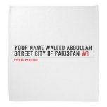 Your Name waleed abdullah Street city of pakistan  Bandana