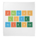 Falcons
 love
 Science  Bandana