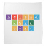 Karissa
 Love
 Oksa  Bandana