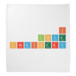I
 love
 chemistry  Bandana