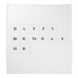 Happy
 Birthday
 Sir  Bandana
