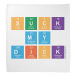 Suck
 My
 Dick  Bandana