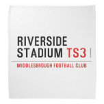 RIVERSIDE STADIUM  Bandana
