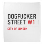 DOGFUCKER STREET  Bandana