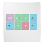 Brave
 type  Bandana