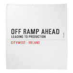 off Ramp ahead  Bandana