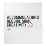 Accommodations require some creativity  Bandana