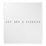 Our Names as Elements
   Bandana