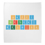 Happy
 birthday
 mehwish  Bandana