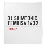 DJ SHIMTONIC TEMBISA 1632  Bandana