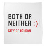 BOTH or NEITHER  Bandana