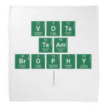 vote
 team
 brophy
   Bandana