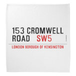 153 CROMWELL ROAD    Bandana