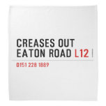 Creases Out Eaton Road  Bandana