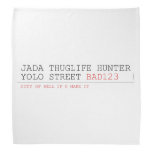 Jada thuglife Hunter yolo street  Bandana