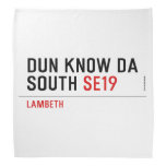 DUN KNOW DA SOUTH  Bandana