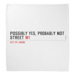 Possibly yes, probably not  Street  Bandana