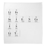 Life 
 Science
 is
 Lit  Bandana
