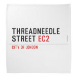 Threadneedle   street  Bandana