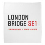 LONDON BRIDGE  Bandana