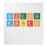 Science
 Matters
   Bandana