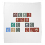 Geeky
 Dads
 Are the
 Best Dads  Bandana
