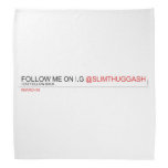 FOLLOW ME ON I.G  Bandana
