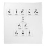 Science
 In
 The
 News  Bandana