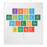 Kathy
 Holfelder
 Science
 Teacher
   Bandana