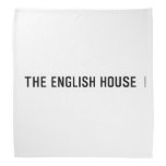 The English HOUSE  Bandana