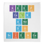 Keep
 Calm
 and
 Do
 Science  Bandana
