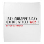 18th Giuseppe B-Day OXFORD STREET  Bandana