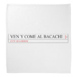 Ven y come al BACACHI  Bandana