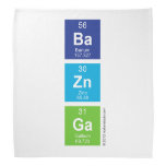 Ba
 Zn
 Ga  Bandana