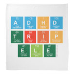 ADHD
 TRIP
 ele  Bandana
