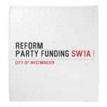 Reform party funding  Bandana