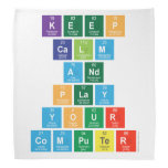 Keep
 Calm
 And
 Play
 Your
 Computer  Bandana