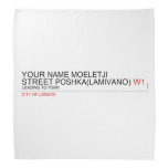 Your Name moeletji Street poshka(lamivano)  Bandana