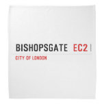 Bishopsgate   Bandana