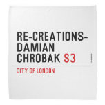 Re-creations- Damian  Chrobak  Bandana