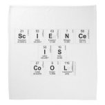 Science
 Is
 Cool  Bandana
