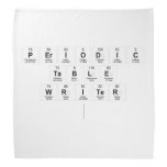Periodic
 Table
 Writer
   Bandana
