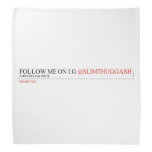 FOLLOW ME ON I.G  Bandana