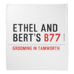 ETHeL and Bert’s  Bandana