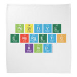 Positive
 Energetic
 Kind  Bandana